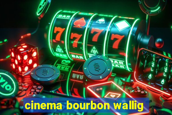 cinema bourbon wallig